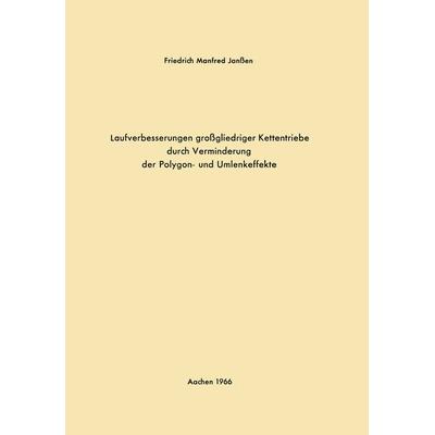 Laufverbesserungen großgliedriger Kettentriebe durch Verminderung der Polygon- und Umlenkeffekte, Taschenbuch von Friedrich Manfred Janssen, VS Verlag