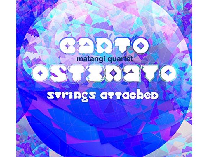 Matangi Quartet - Canto Ostinato Strings Attached