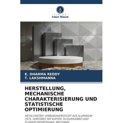 Herstellung, Mechanische Charakterisierung und Statistische Optimierung, Taschenbuch von K. Dharma Reddy,T. Lakshmanna, Verlag Unser Wissen,
