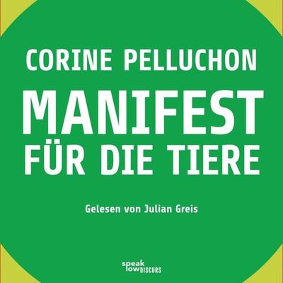Manifest für die Tiere (Ungekürzte Lesung) - Corine Pelluchon, Audio, 9783948674526