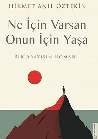 Öztekin, Hikmet Anil - Ne Icin Varsan Onun Icin Yasa: Bir Arayisin Romani - Preis vom 11.10.2026 03:10:56 h