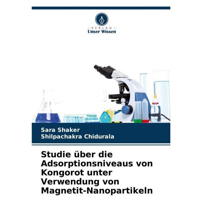 Bod Studie über die Adsorptionsniveaus von Kongorot unter Verwendung von Magnetit-Na (Deutsch, Softcover, Sara Shaker, Shilpachakra Chidurala) (57200833)
