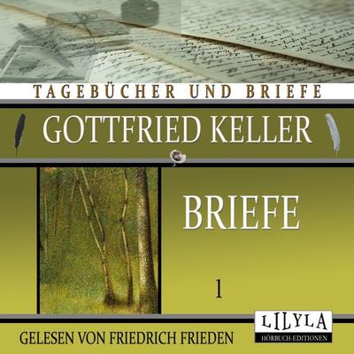 Briefe 1 - Gottfried Keller, Audio, 9783988520074