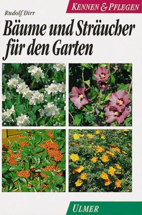 Rudolf Dirr - Bäume und Sträucher für den Garten. Kennen und Pflegen - Preis vom 09.10.2026 07:28:09 h