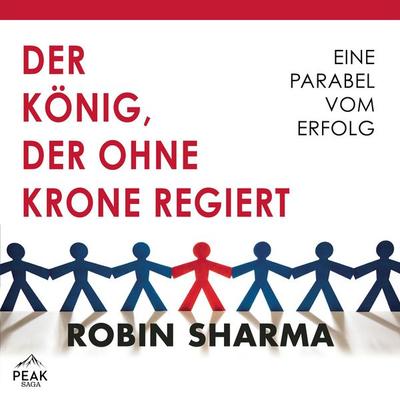 Der König, der ohne Krone regiert - Robin S. Sharma, Audio, 9781628611557