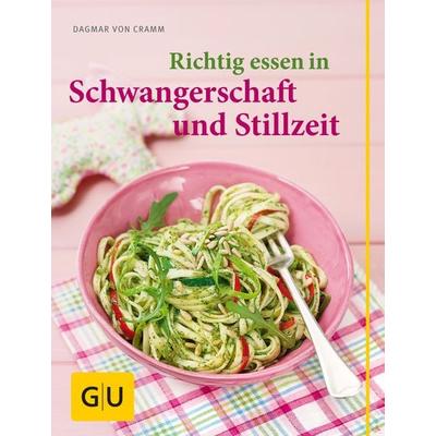 Richtig essen in Schwangerschaft und Stillzeit, Taschenbuch von Dagmar Cramm, Gräfe und Unzer Verlag GmbH