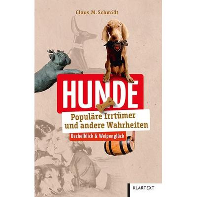 Hunde, Taschenbuch von Claus M. Schmidt, Klartext, 978-3-8375-2461-1