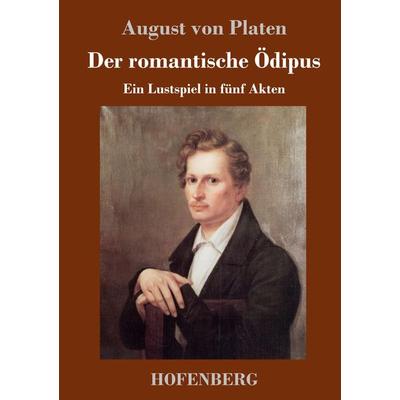 Der romantische Ödipus, Gebundene Ausgabe von August Platen, Hofenberg, 978-3-7437-3397-8