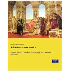 Schleiermachers Werke, Fachbücher von Friedrich Daniel Ernst Schleiermacher, Friedrich Schleiermacher