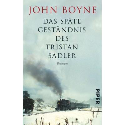 Das späte Geständnis des Tristan Sadler, Taschenbuch von John Boyne, Piper Taschenbuch, 978-3-492-30255-5