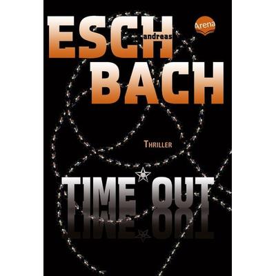 Time*Out, Taschenbuch von Andreas Eschbach, Arena, 978-3-401-50869-6