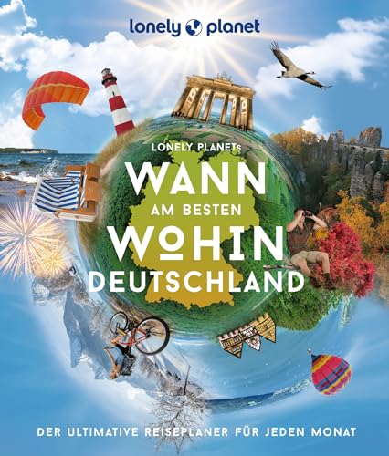 Jens Bey - LONELY PLANET Bildband Wann am besten wohin Deutschland: Der ultimative Reiseplaner für jeden Monat - Preis vom 18.10.2026 15:28:09 h