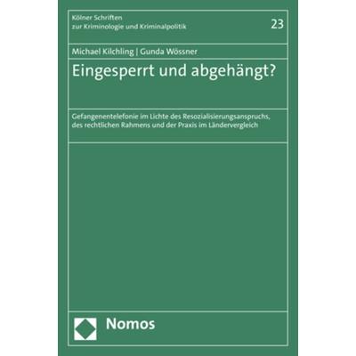 Eingesperrt und abgehängt?, Taschenbuch von Michael Kilchling,Gunda Wössner, Nomos, 978-3-7560-0292-4