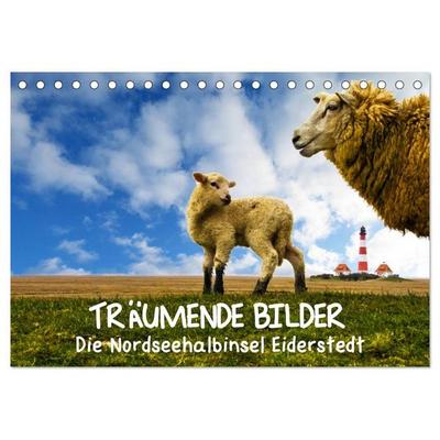Träumende Bilder - Die Nordseehalbinsel Eiderstedt (Tischkalender 2026 DIN A5 quer), CALVENDO Monatskalender