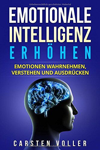 Carsten Voller - Emotionale Intelligenz erhöhen: Emotionen wahrnehmen, verstehen und ausdrücken - Preis vom 09.10.2026 07:28:09 h