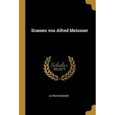 Dramen von Alfred Meissner, Taschenbuch von Alfred Meissner, Creative Media Partners, LLC, 978-1-01-294974-7