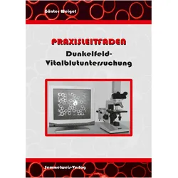 Praxisleitfaden Dunkelfeld-Vitalblutuntersuchung, Fachbücher von Günter Weigel
