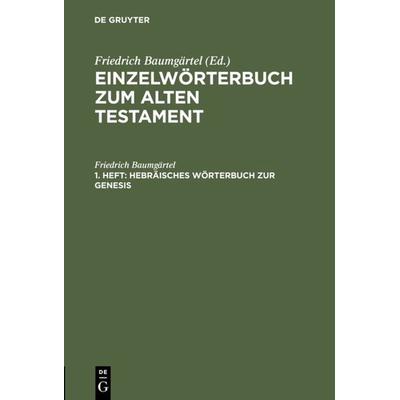 Hebräisches Wörterbuch zur Genesis, Gebundene Ausgabe von Friedrich Baumgärtel, De Gruyter, 978-3-11-118188-2
