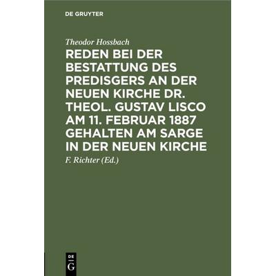 Reden bei der Bestattung des Predisgers an der Neuen Kirche Dr. theol. Gustav Lisco am 11. Februar 1887 gehalten am Sarge in der Neuen Kirche,
