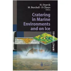 Cratering in Marine Environments and on Ice, Fachbücher von Philippe Claeys, Mark J. Burchell, Henning Dypvik