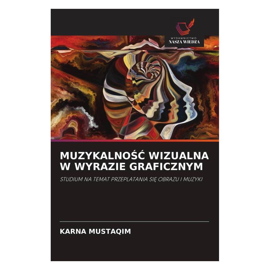 Wiedza Powszechna Muzykalnosc Wizualna W Wyrazie Graficznym (Polnisch, Softcover, Karna Mustaqim) (56831902)