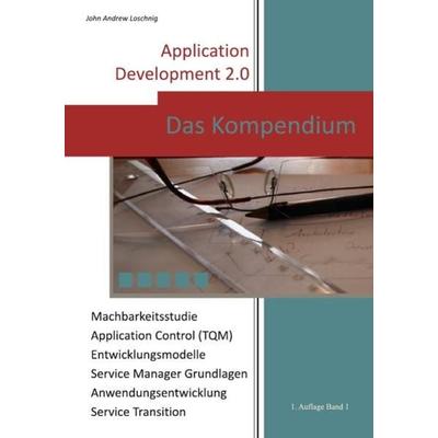 Application Development 2.0, Taschenbuch von John Loschnig, Epubli, 978-3-8442-1521-2