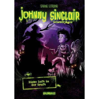 Dicke Luft in der Gruft / Johnny Sinclair Bd. 2, Gebundene Ausgabe von Sabine Städing, Baumhaus