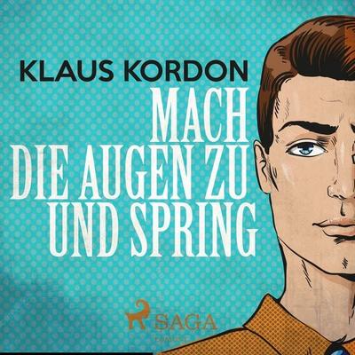 Mach die Augen zu und spring - Klaus Kordon, Audio, 9788711729717