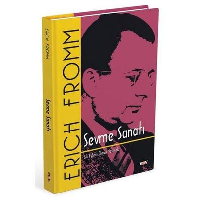 Sevme Sanati - Bir Eylem Olarak Sevmek Ciltli, Taschenbuch von Erich Fromm, Say Yayinlari