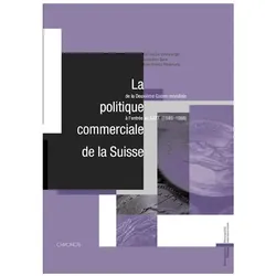 LapolitiquecommercialedelaSuissedelaDeuxièmeGuerremondialeàlentréea, Sachbücher von Dominique Dirlewanger