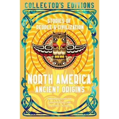 North America Ancient Origins, Gebundene Ausgabe von James Ball, Flame Tree, 978-1-80417-804-1