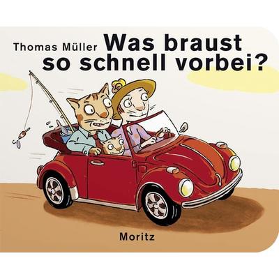 Was braust so schnell vorbei?, Gebundene Ausgabe von Thomas M. Müller, Moritz, 978-3-89565-267-7
