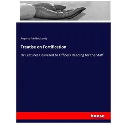 Treatise on Fortification, Ratgeber von Auguste Frédéric Lendy