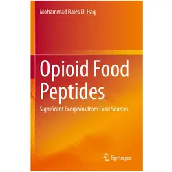 Opioid Food Peptides, Fachbücher von Mohammad Raies Ul Haq