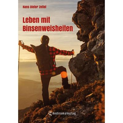 Leben mit Binsenweisheiten, Taschenbuch von Hans Dieter Zettel, Rediroma-Verlag, 978-3-9888568-6-9