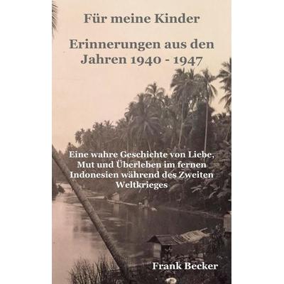 Für meine Kinder - Erinnerungen aus den Jahren 1940 - 1947, Taschenbuch von Martha Becker, Rediroma-Verlag, 978-3-9888560-9-8