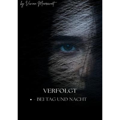 Verfolgt, Taschenbuch von Vivian Maerevoet, Epubli, 978-3-8197-7253-5