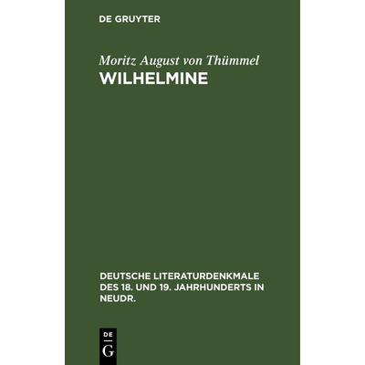 Wilhelmine, Gebundene Ausgabe von Moritz August Thümmel, De Gruyter, 978-3-11-246529-5