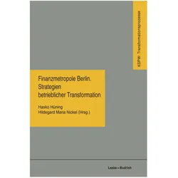 Finanzmetropole Berlin Strategien Betrieblicher Transformation, Fachbücher von Hasko Hüning