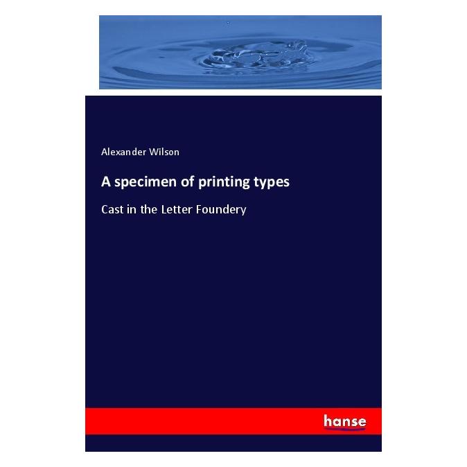 Hansebooks A specimen of printing types (Englisch, Softcover, Alexander Wilson) (56222820)