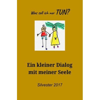 Dialoge, die das Leben schreibt / Dialog mit meiner Seele, Taschenbuch von Sandra Mularczyk, Epubli, 978-3-7529-3826-5