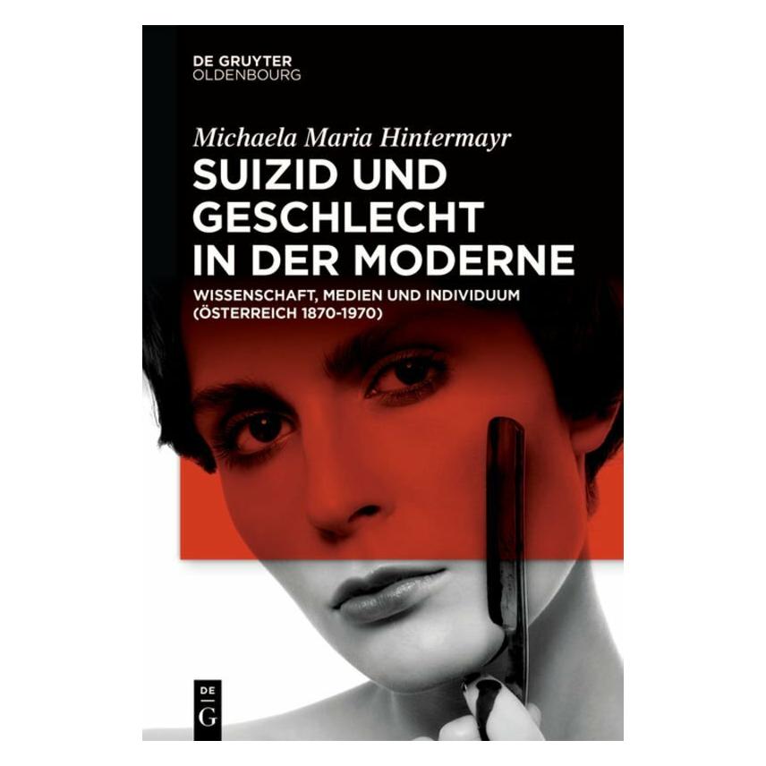 De Gruyter Suizid und Geschlecht in der Moderne (Deutsch, Hardcover, Michaela Maria Hintermayr) (38977825)