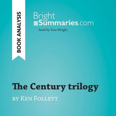 The Century trilogy by Ken Follett (Book Analysis) - Bright Summaries, Audio, 9782808034562
