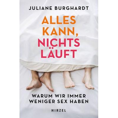 Alles kann, nichts läuft, Taschenbuch von Juliane Burghardt, S. Hirzel Verlag, 978-3-7776-3219-3