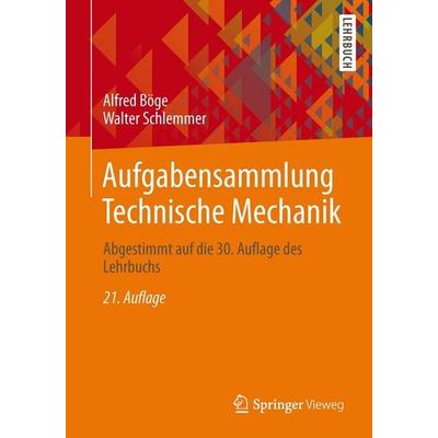 Böge, A: Aufgabensammlung Technische Mechanik, Taschenbuch von Alfred Böge,Walter Schlemmer, Vieweg+Teubner