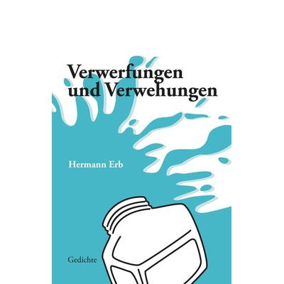 Verwerfungen und Verwehungen; Spielerische bis frivole Gedichte zu Lebenssinnsuche, Partnerwahl, Schicksal und Umwelt, Zeitströmungen und Irrungen