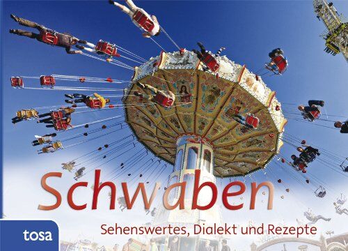 Schwaben: Sehenswertes, Dialekt und Rezepte - Preis vom 09.10.2026 07:28:09 h