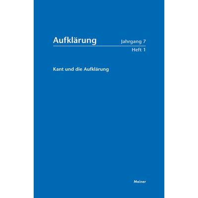 Aufklärung, Band 7/1: Kant und die Aufklärung, Taschenbuch von , Meiner, F, 978-3-7873-4181-8