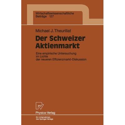 Der Schweizer Aktienmarkt, Taschenbuch von Michael Theurillat, Physica, 978-3-7908-0941-1