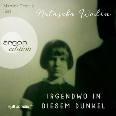 Irgendwo in diesem Dunkel - Natascha Wodin, Audio, 9783732416738